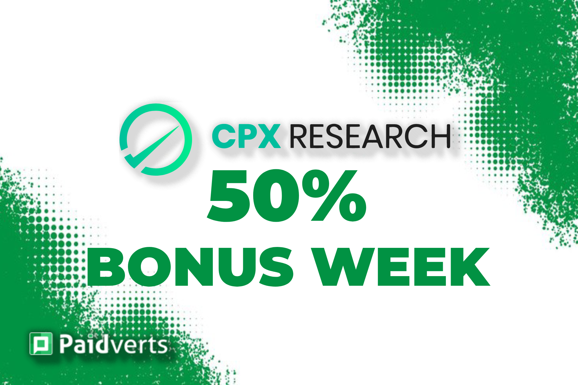 CPX 50% bonus Week - Paidverts.com